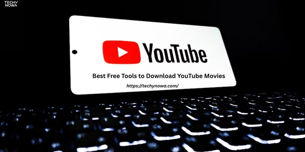 Best Free Tools to Download YouTube Movies