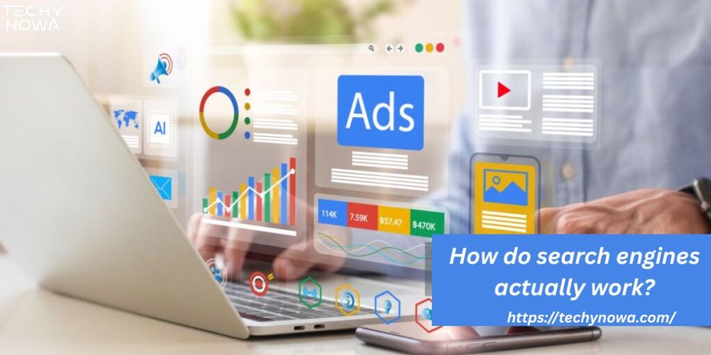 How do search engines actually work?