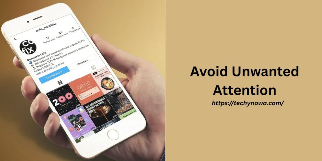 Avoid Unwanted Attention