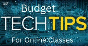 Budget Tech Tips For Online Classes