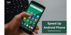 How To Speed Up Android Phone For Students
