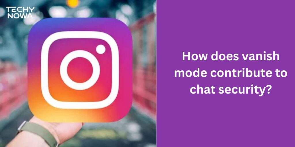 How does vanish mode contribute to chat security?