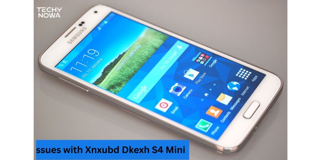 Troubleshooting Common Issues with Xnxubd Dkexh S4 Mini