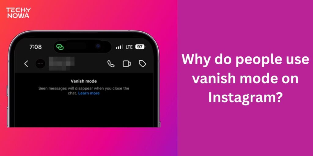 Why do people use vanish mode on Instagram?