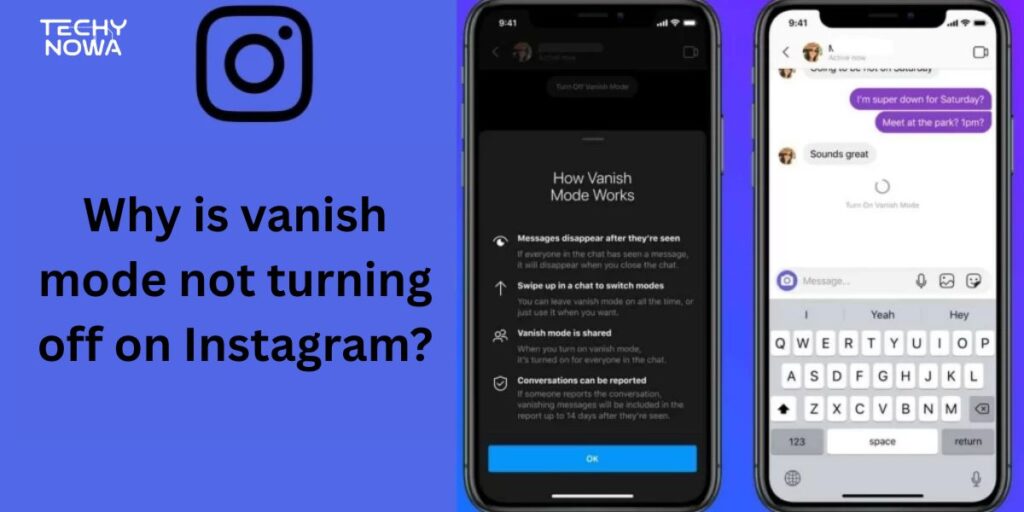 Why is vanish mode not turning off on Instagram?