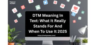 DTM Meaning In Text: What It Really Stands For And When To Use It 2025