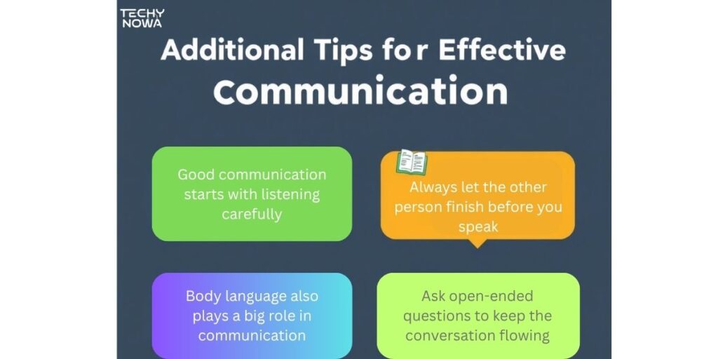 Additional Tips for Effective Communication