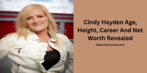 Cindy Hayden Age, Height, Career And Net Worth Revealed