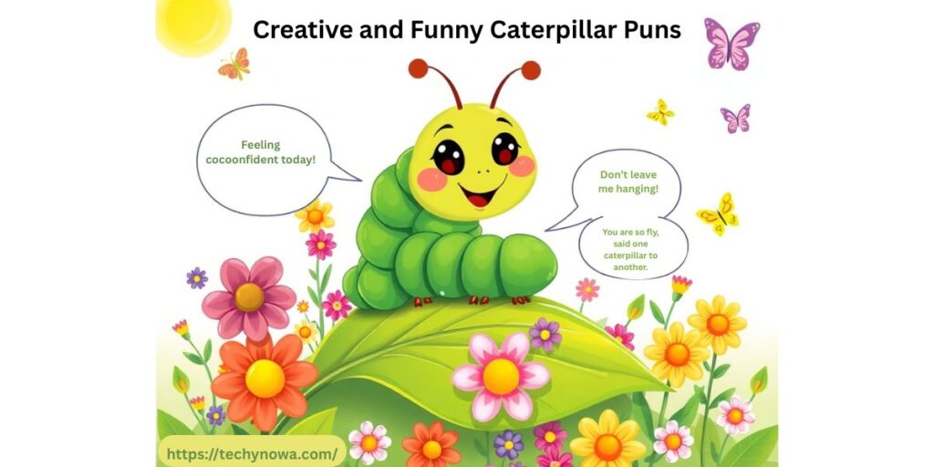 Creative and Funny Caterpillar Puns