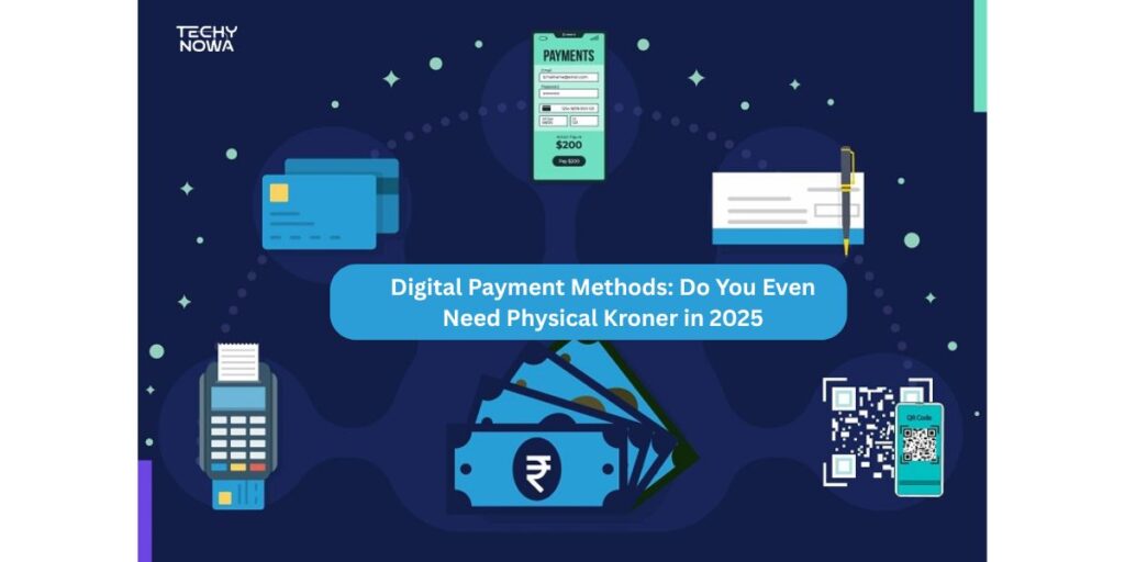 Digital Payment Methods: Do You Even Need Physical Kroner in 2025