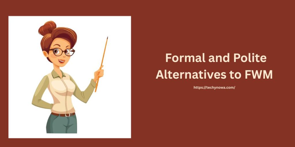  Formal and Polite Alternatives to FWM