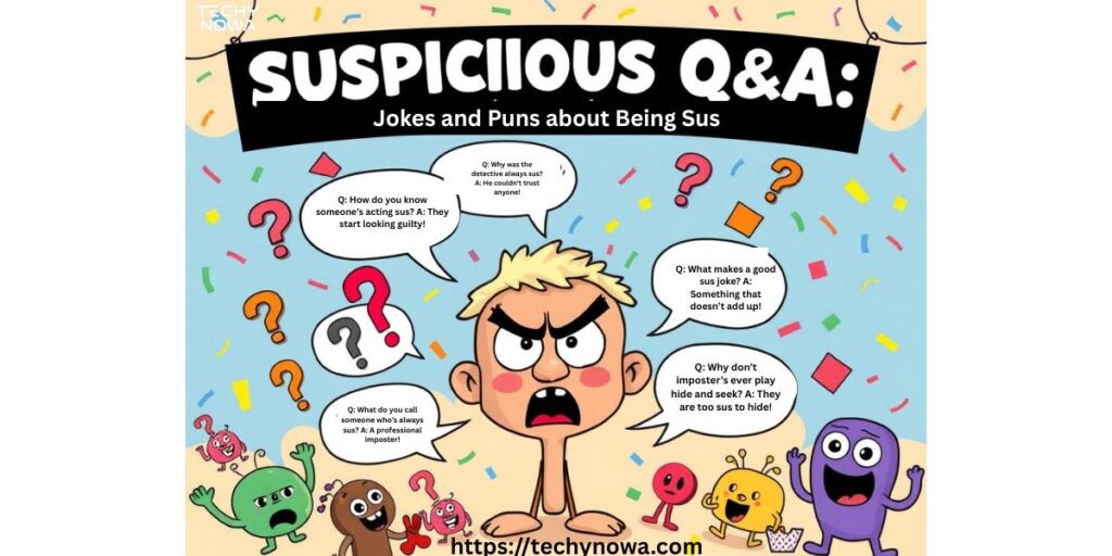 Suspicious Q&A: Jokes and Puns about Being Sus