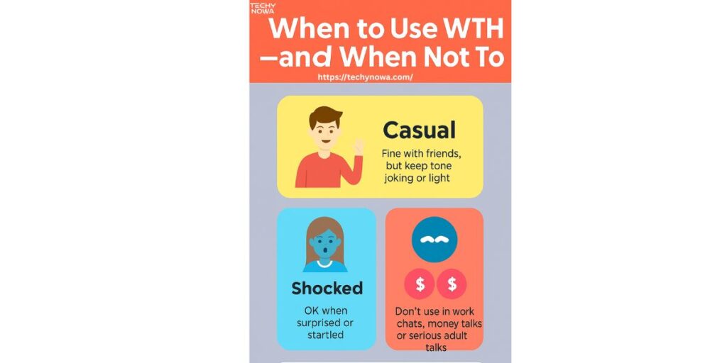 When to Use WTH and When Not To