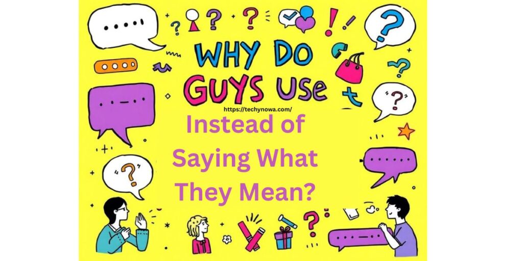 Why Do Guys Use “…” Instead of Saying What They Mean?