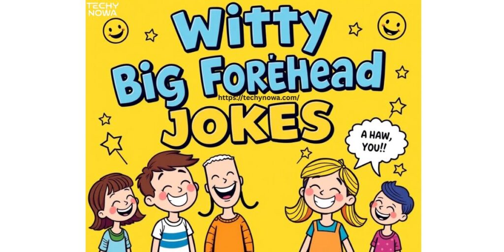 Witty Big Forehead Jokes to Make You Smile