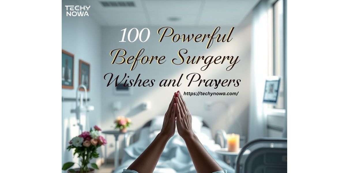 100 Powerful Before Surgery Wishes And Prayers