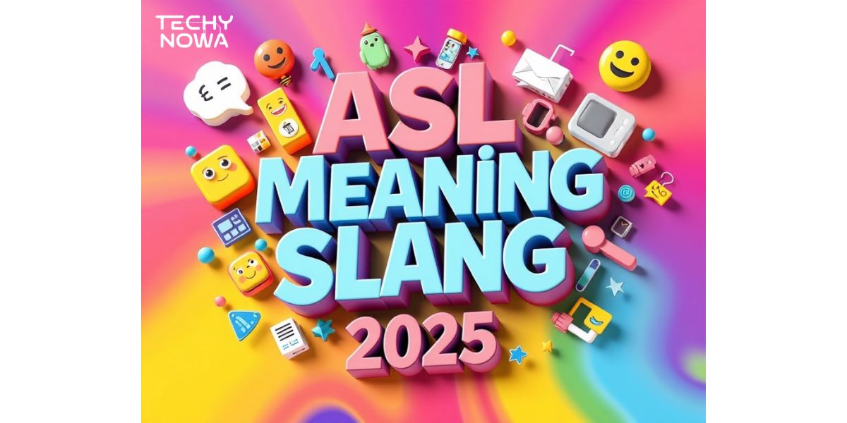 ASL Meaning Slang: What It Really Means In Today’s Culture 2025