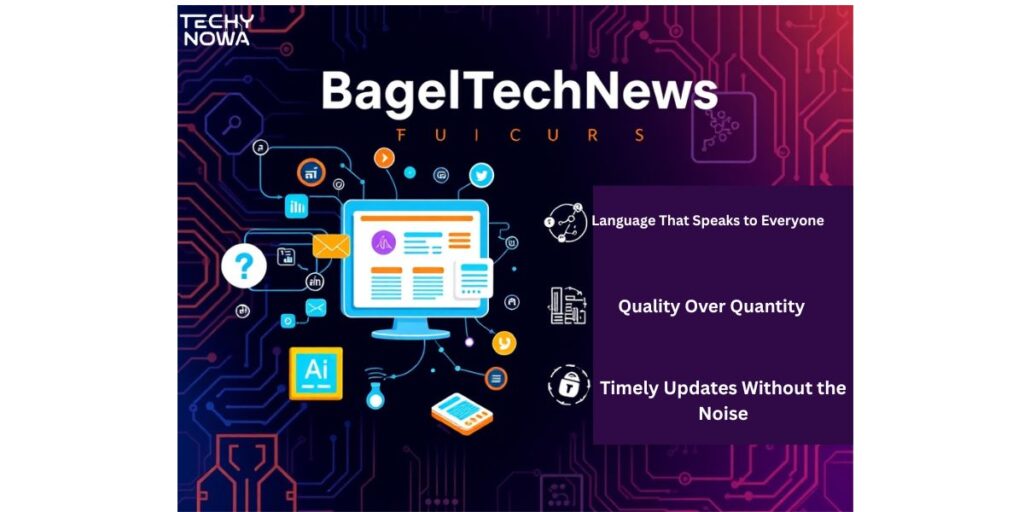 Features That Make BagelTechNews Stand Out