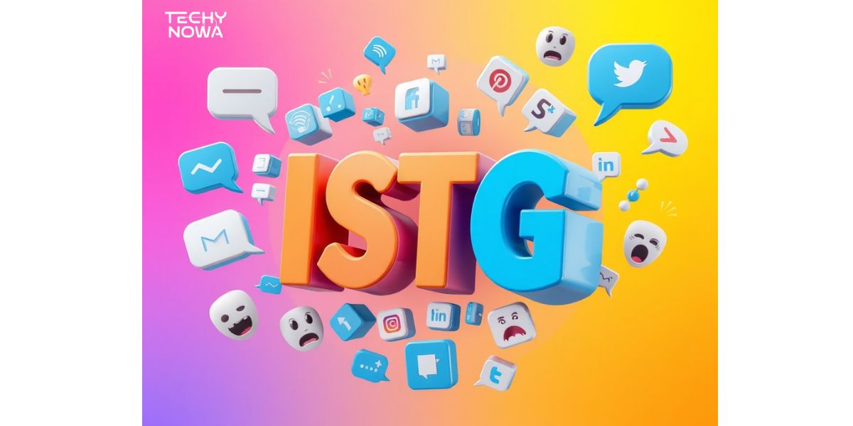 ISTG Meaning: What Does ISTG Mean In Text, Chat And Social Media?