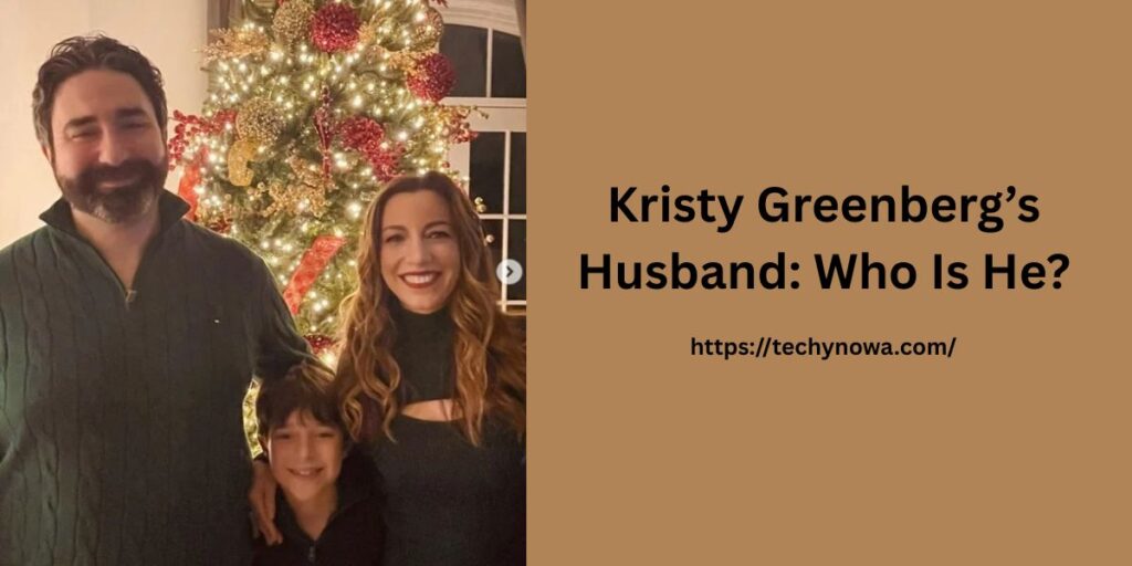 Kristy Greenberg’s Husband: Who Is He?