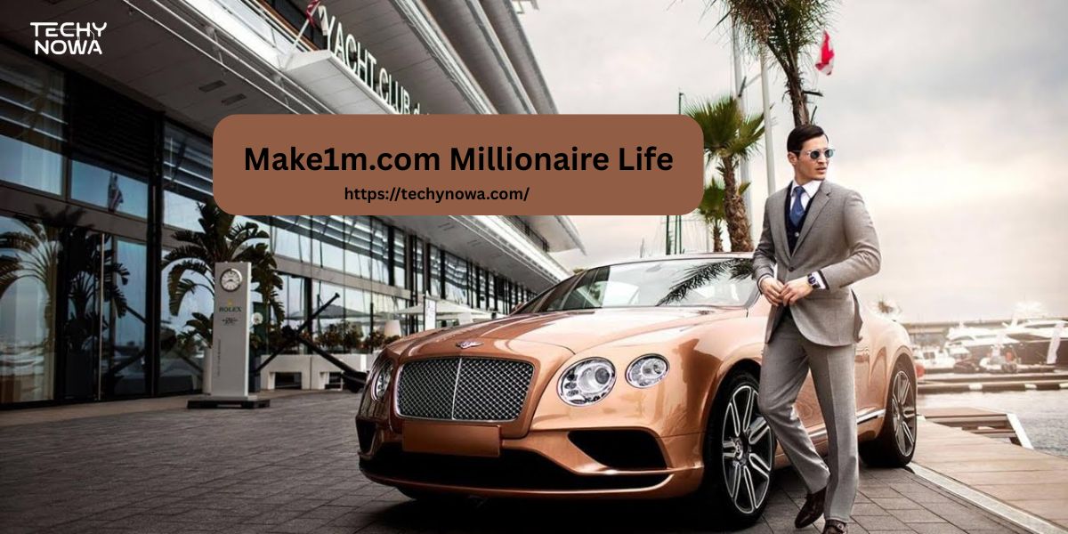 Make1m.com Millionaire Life: The Ultimate Blueprint To Wealth And Luxury