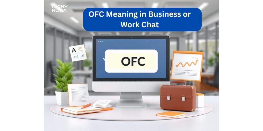 OFC Meaning in Business or Work Chat