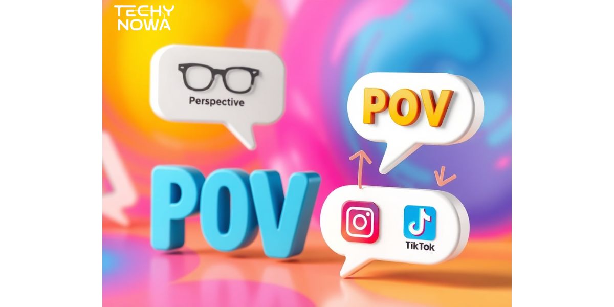 POV Meaning Explained: What Does POV Mean In Text, Slang And Social Media?