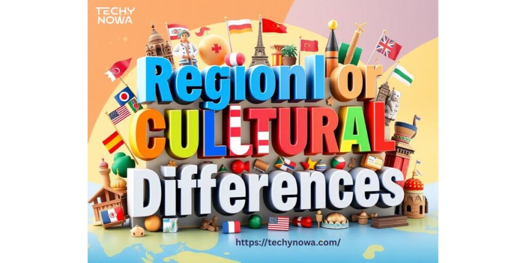 Regional or Cultural Differences