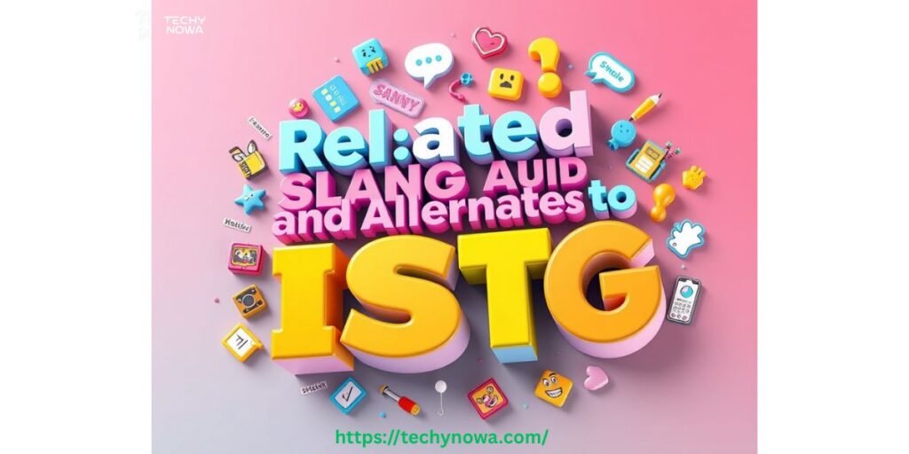 Related Slang and Alternatives to ISTG