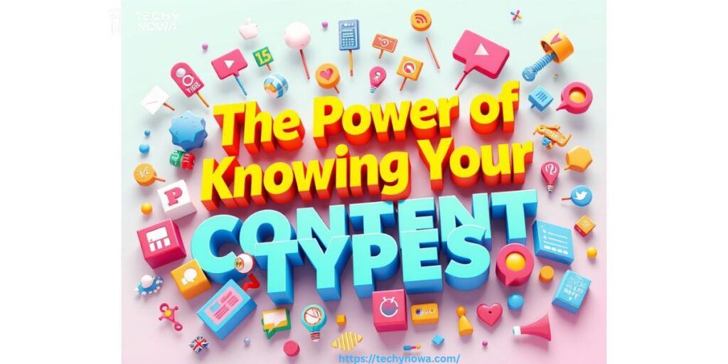 The Power of Knowing Your Content Types