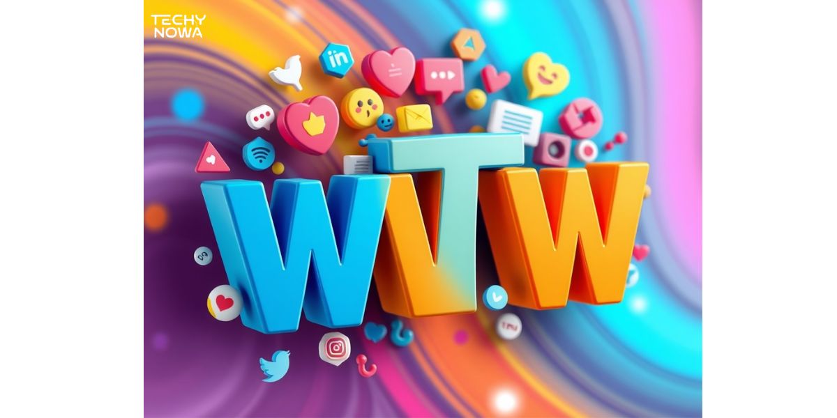 WTW Meaning – What Does WTW Mean In Text, Slang & Social Media?