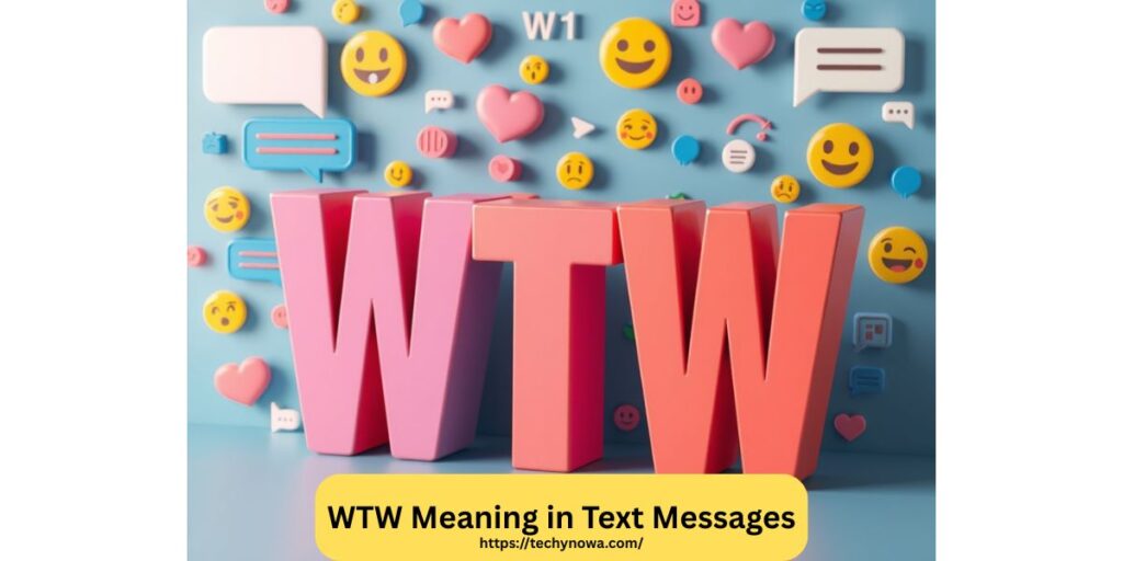 WTW Meaning in Text Messages