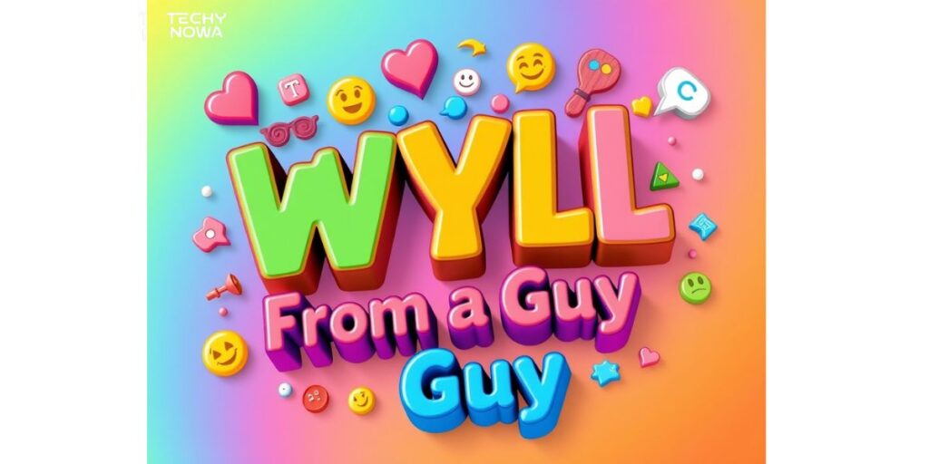 WYLL From a Guy