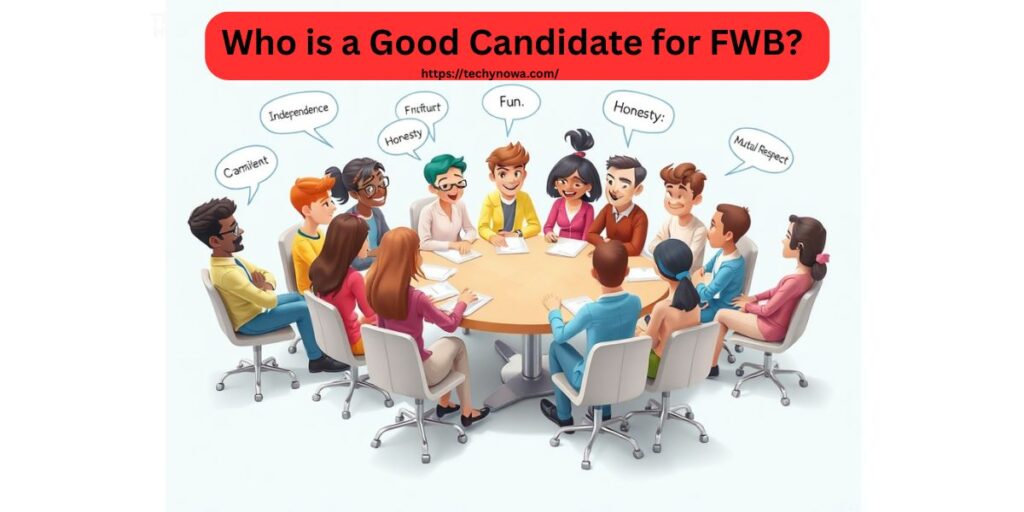 Who is a Good Candidate for FWB?