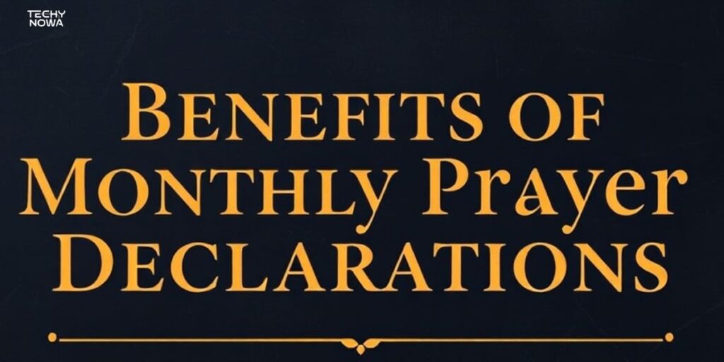 Benefits of Monthly Prayer Declarations