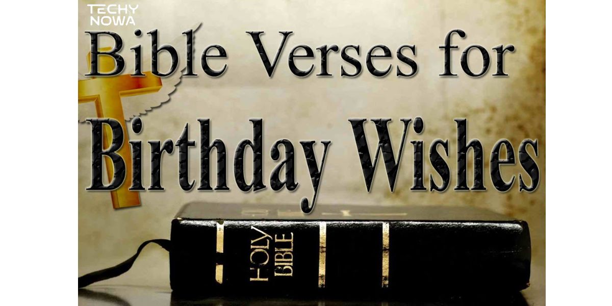 Bible Verses For Birthday Wishes: Bless Your Loved Ones with God's Word