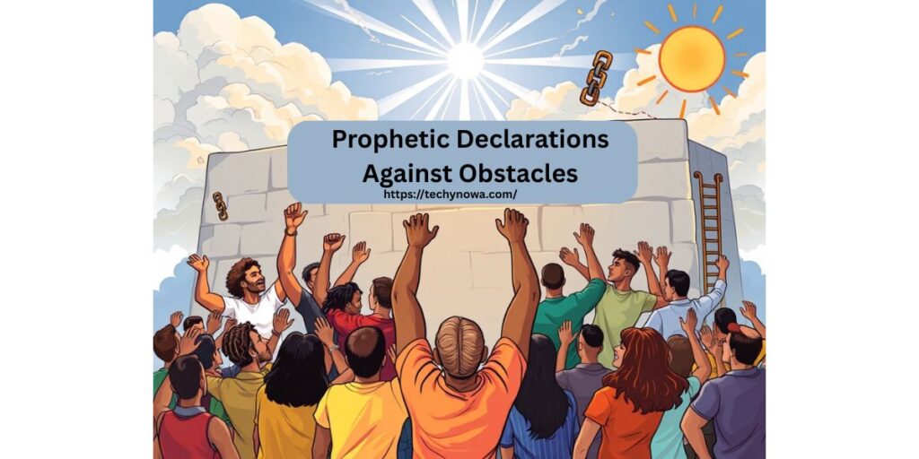 Prophetic Declarations Against Obstacles