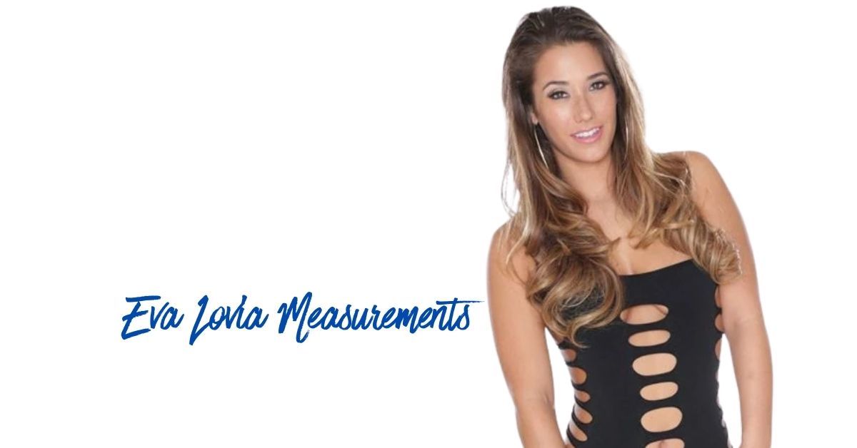Eva Lovia Measurements