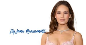 Lily James Measurements