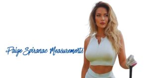 Paige Spiranac Measurements